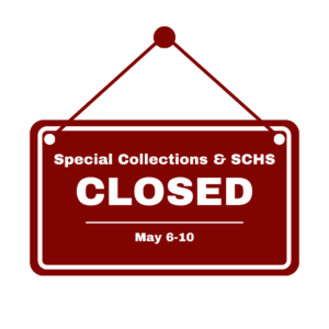 Special-Collections-Closure-Graphic-Transparent-300x300 Special Collections & SCHS Closed May 6-10