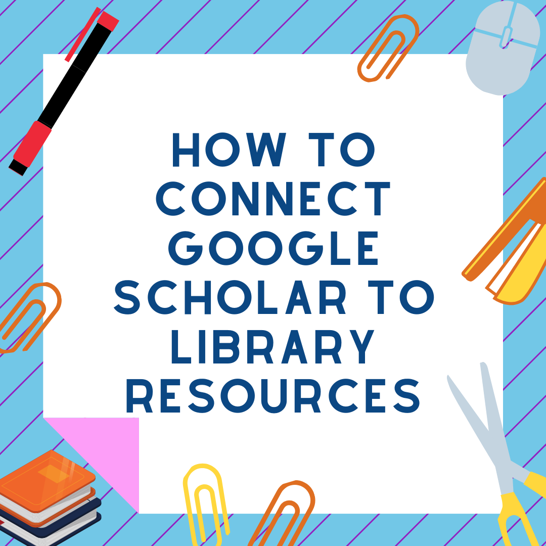 GS1 Connect Google Scholar to the College Libraries