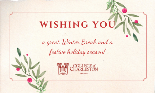 Winter-Break-from-the-College-Libraries-500x300-1 Winter newsletters to enjoy as we wish you a great Winter Break and a festive holiday season!