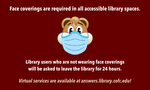 Face-coverings-required-in-all-accessible-spaces. Important Reminders: Face coverings are required in all accessible indoor library spaces. Food is not permitted in the library.