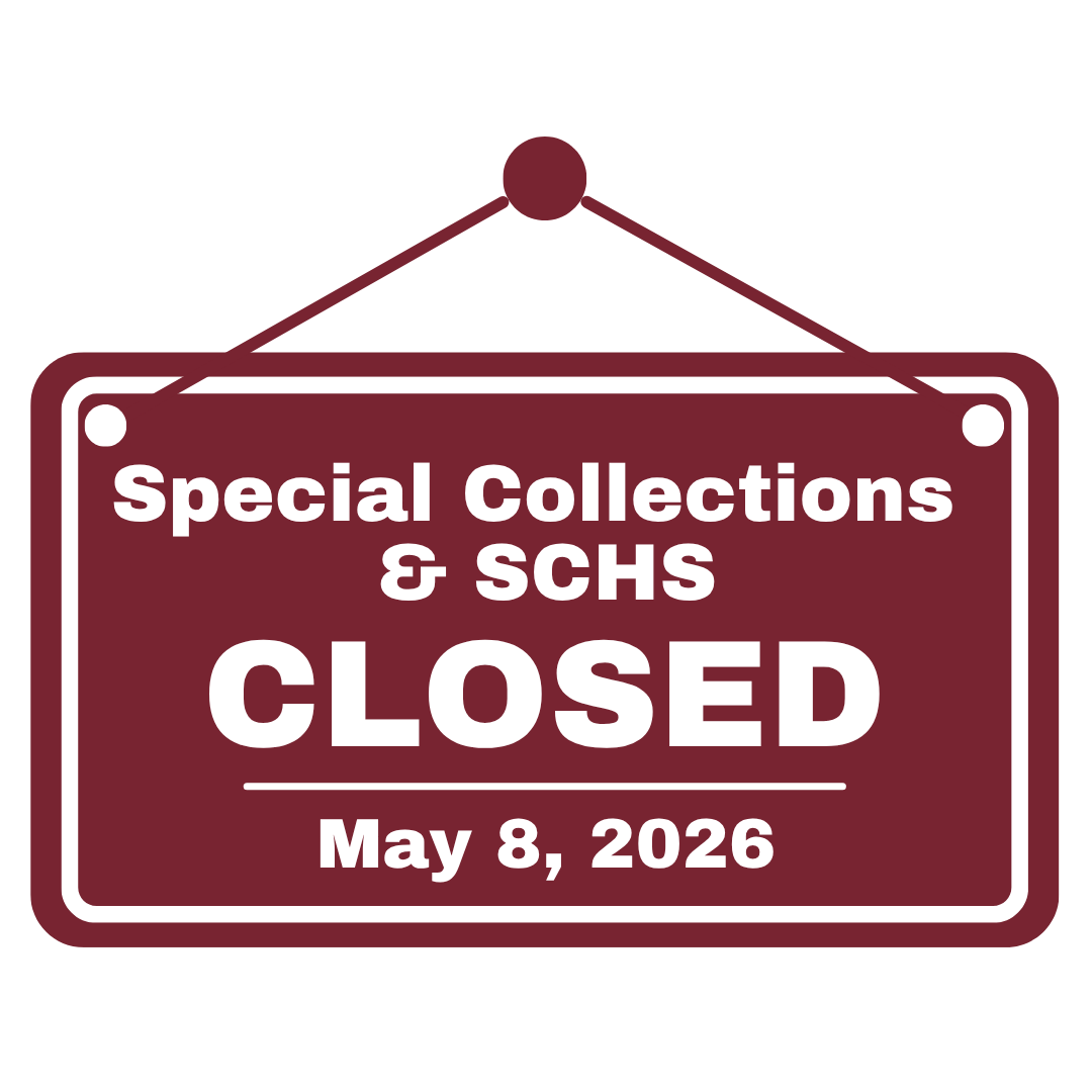 Special Collections & SCHS closed May 8, 2026 maroon sign with white letters